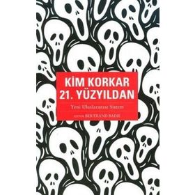 KIM KORKAR 21.YÜZYILDAN - BERTRAND BADIE