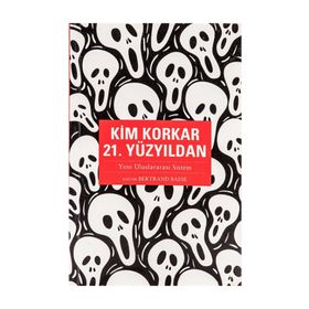 KIM KORKAR 21.YÜZYILDAN - BERTRAND BADIE