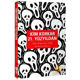 KIM KORKAR 21.YÜZYILDAN - BERTRAND BADIE