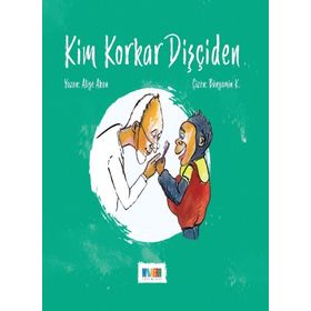 Kim Korkar Dişçiden-Aliye Akan-Monera Yayınları