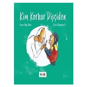 Kim Korkar Dişçiden-Aliye Akan-Monera Yayınları