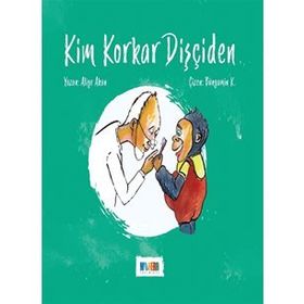 Kim Korkar Dişçiden-Aliye Akan-Monera Yayınları