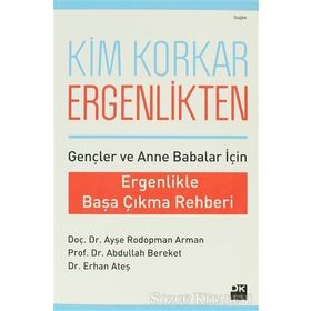 KIM KORKAR ERGENLIKTEN ERGENLIKLE BAŞA ÇIKMA REHBERI - AYŞE RODOPMAN ARMAN;ABDULLAH BEREKET;ERHAN ATEŞ