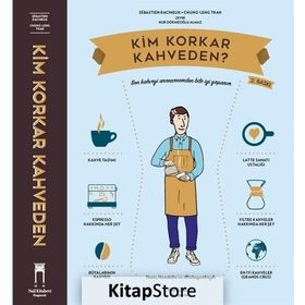Kim Korkar Kahveden Kahve Kültürüne Dair Resimli Elkitabı - Chungleng Tran