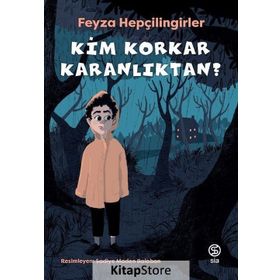 Kim Korkar Karanlıktan? - Feyza Hepçilingirler