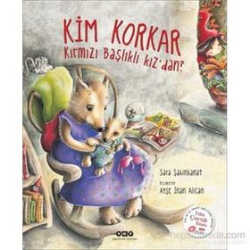 Kim Korkar Kırmızı Başlıklı Kız’dan? - Sara Şahinkanat