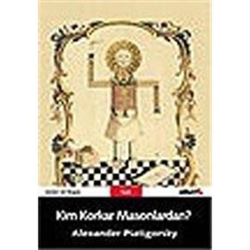 KIM KORKAR MASONLARDAN? - ALEXANDER PIATIGORSKY