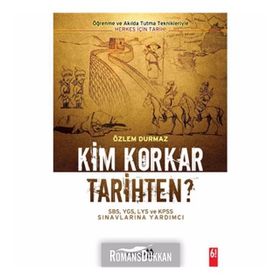 KIM KORKAR TARIHTEN? ÖĞRENME VE AKILDA TUTMA TEKNIKLERIYLE HERKES İÇİN TARIH - ÖZLEM DURMAZ