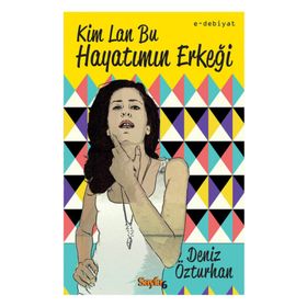 KIM LAN BU HAYATIMIN ERKEĞI - DENIZ ÖZTURHAN