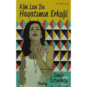 KIM LAN BU HAYATIMIN ERKEĞI - DENIZ ÖZTURHAN