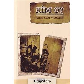 KIM O? BILINMEZIN KAPISINI ARALAMAK - HAKKI SUAT YILMAZER