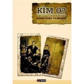 KIM O? BILINMEZIN KAPISINI ARALAMAK - HAKKI SUAT YILMAZER