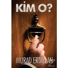 Kim O? - murat ertaylan