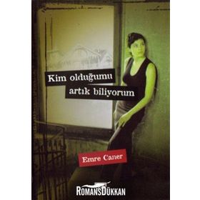 KIM OLDUĞUMU ARTIK BILIYORUM - EMRE CANER