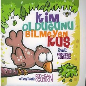 KIM OLDUĞUNU BILMEYEN KUŞ - FIRUZAN GÜRBÜZ