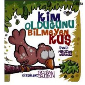 KIM OLDUĞUNU BILMEYEN KUŞ - FIRUZAN GÜRBÜZ