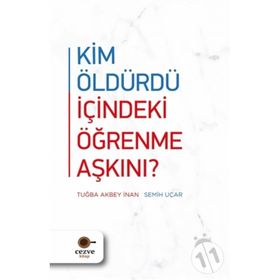 Kim Öldürdü İçindeki Öğrenme Aşkını? - Tuğba Akbey İnan