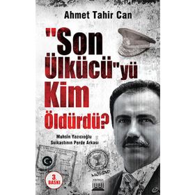 KIM ÖLDÜRDÜ? MUHSIN YAZICIOĞLU SUİKASTININ PERDE ARKASI - AHMET TAHIR CAN