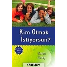 KIM OLMAK İSTİYORSUN? - KAREN CASEY