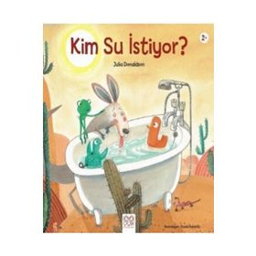 Kim Su Istiyor? - Julia Donaldson