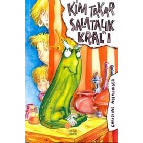 Kim Takar Salatalık Kral’ı - Christine Nöstlinger