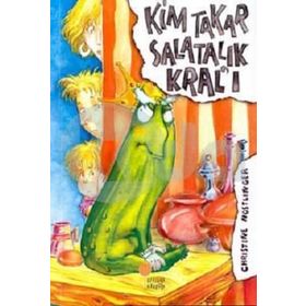 Kim Takar Salatalık Kral’ı - Christine Nöstlinger