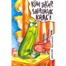 Kim Takar Salatalık Kral’ı - Christine Nöstlinger