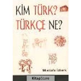 KIM TÜRK? TÜRKÇE NE? - MUSTAFA İZBERK