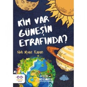 Kim Var Güneşin Etrafında - Nuh Muaz Kapan