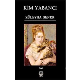 Kim Yabancı - Züleyha Şener