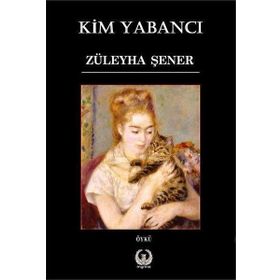 Kim Yabancı - Züleyha Şener