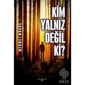 Kim Yalnız Değil Ki? - Mehmet Muğuç
