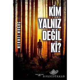 Kim Yalnız Değil Ki? - Mehmet Muğuç