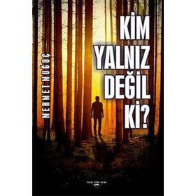 Kim Yalnız Değil Ki? - Mehmet Muğuç