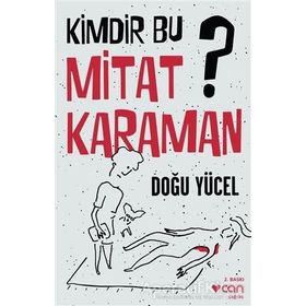 Kimdir Bu Mitat Karaman? - Doğu Yücel