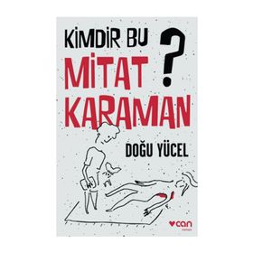 Kimdir Bu Mitat Karaman? - Doğu Yücel