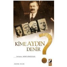 KIME AYDIN DENIR? - AHMET KÖKLÜGİLLER