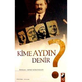 KIME AYDIN DENIR? - AHMET KÖKLÜGİLLER