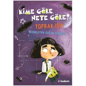 Kime Göre, Neye Göre? - Toprak Işık