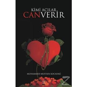 Kimi Acılar Can Verir - Muhammed Mustafa Kocadağ