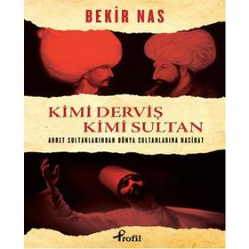 Kimi Derviş Kimi Sultan - Bekir Nas