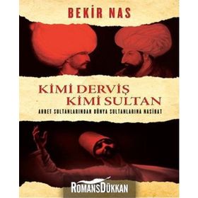 Kimi Derviş Kimi Sultan - Bekir Nas