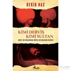 Kimi Derviş Kimi Sultan - Bekir Nas