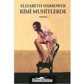 Kimi Muhitlerde - Elizabeth Harrower