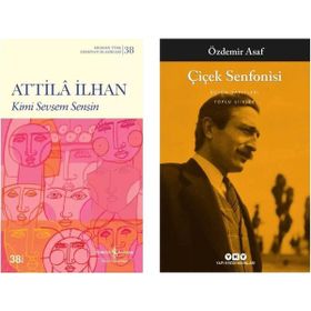 Kimi Sevsem Sensin - Attila İlhan - Çiçek Senfonisi - Özdemir Asaf