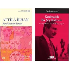 Kimi Sevsem Sensin - Attila İlhan - Kırılmadık Bir Şey Kalmadı - Özdemir Asaf