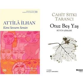 Kimi Sevsem Sensin - Attila İlhan - Otuz Beş Yaş - Cahit Sıtkı Tarancı