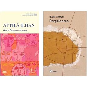 Kimi Sevsem Sensin - Attila İlhan - Parçalanma - Emil Michel Cioran