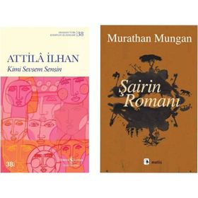 Kimi Sevsem Sensin - Attila İlhan - Şairin Romanı - Murathan Mungan