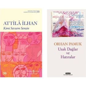 Kimi Sevsem Sensin - Attila İlhan - Uzak Dağlar ve Hatıralar - Orhan Pamuk